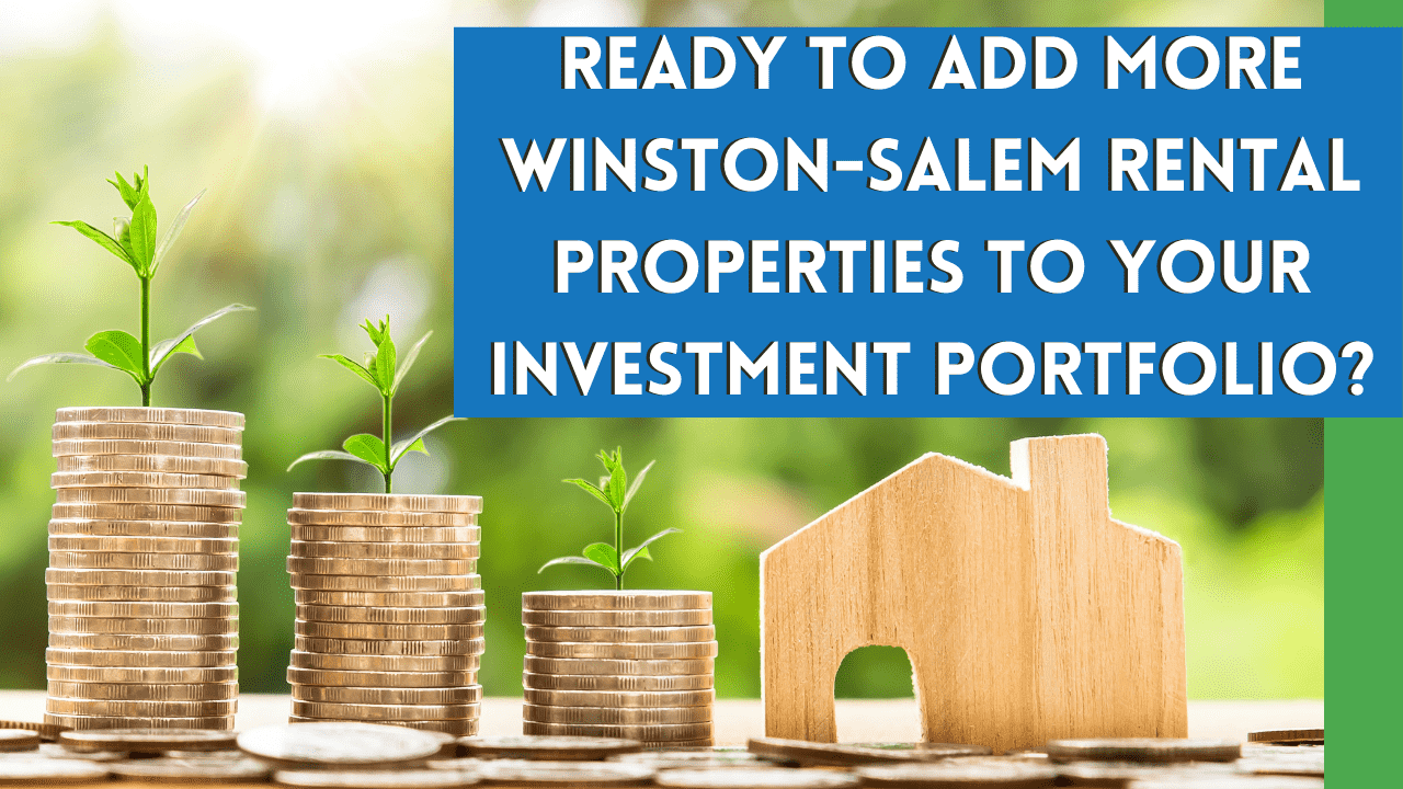 Ready to Add More Winston-Salem Rental Properties to Your Investment Portfolio?