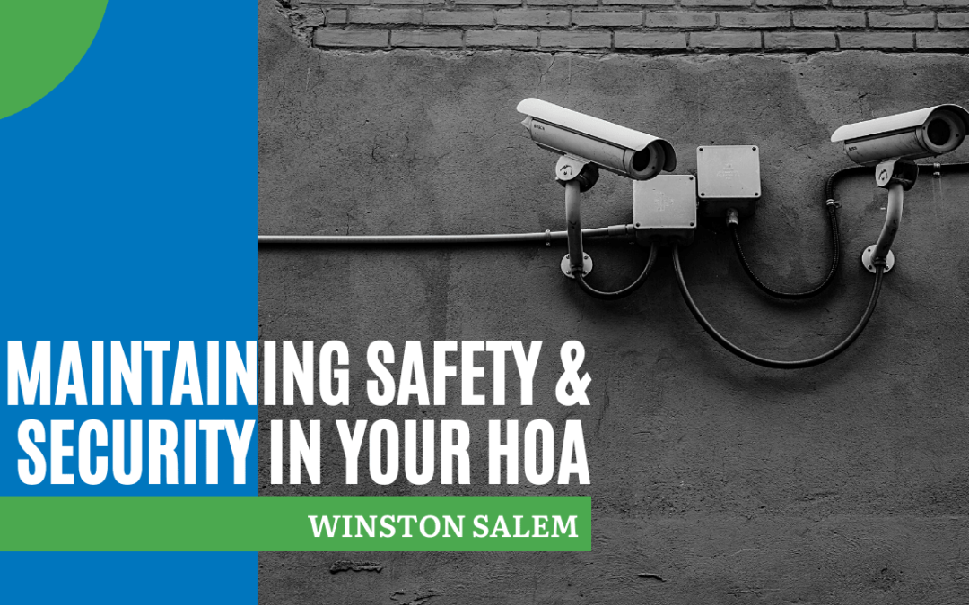 Maintaining Safety & Security in your HOA – Why it’s Important in Winston Salem