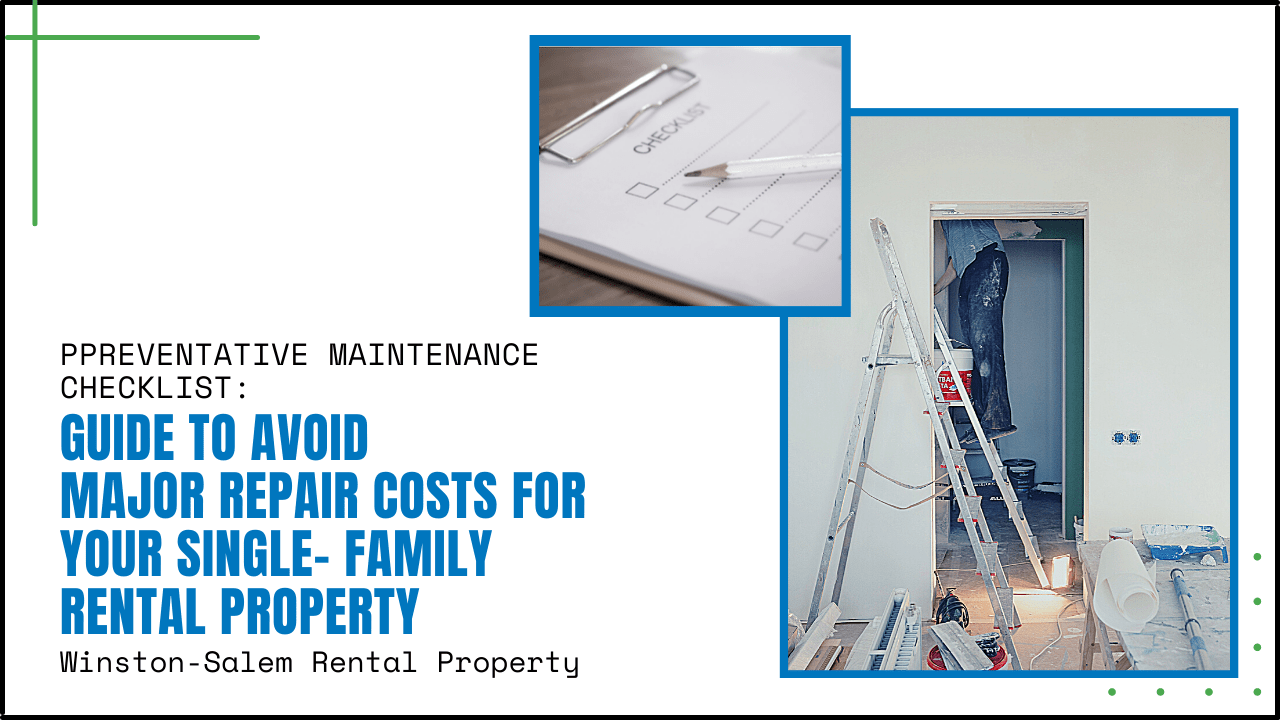 Preventative Maintenance Checklist: Guide to Avoid Major Repair Costs for Your Single- Family Winston-Salem Rental Property - article banner
