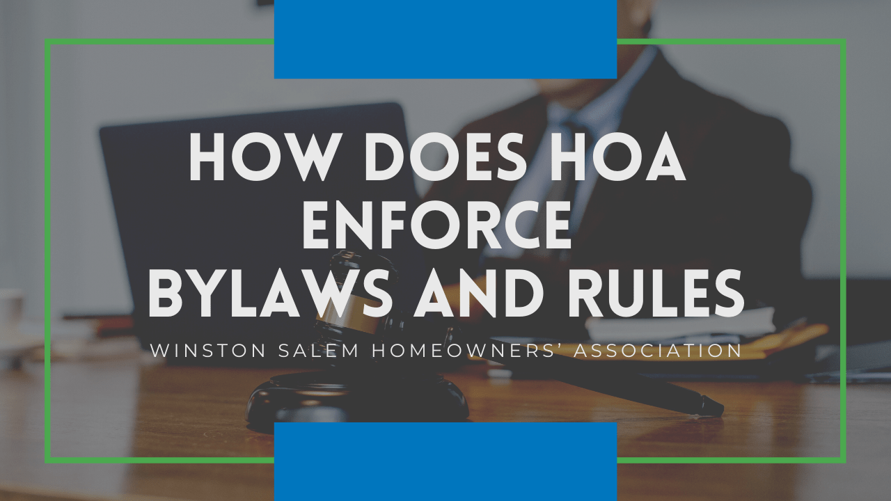 How does a Winston Salem Homeowners’ Association (HOA) Enforce Bylaws & Rules - article banner