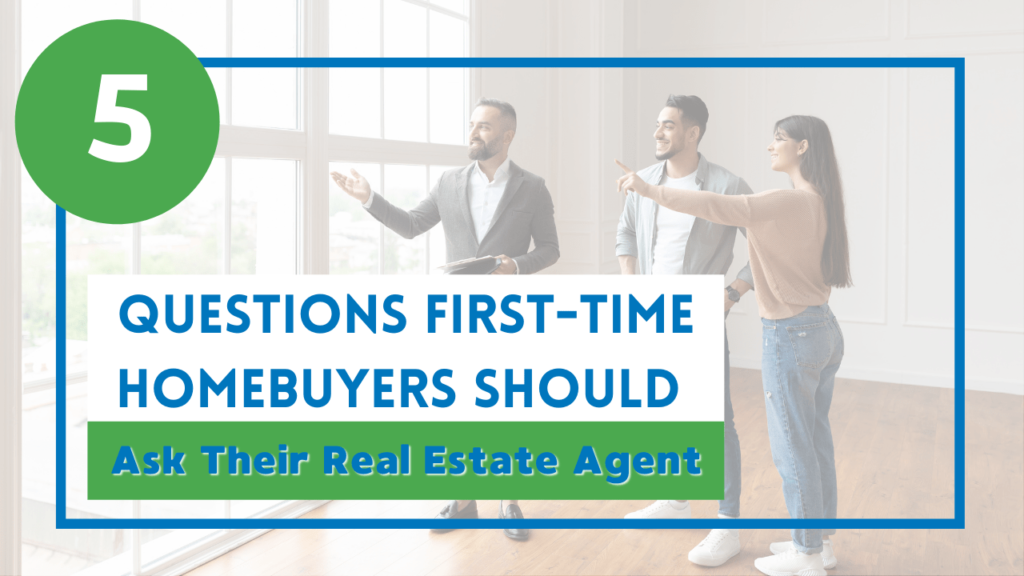 5 Questions First-Time Homebuyers Should Ask Their Real Estate Agent - Article Banner