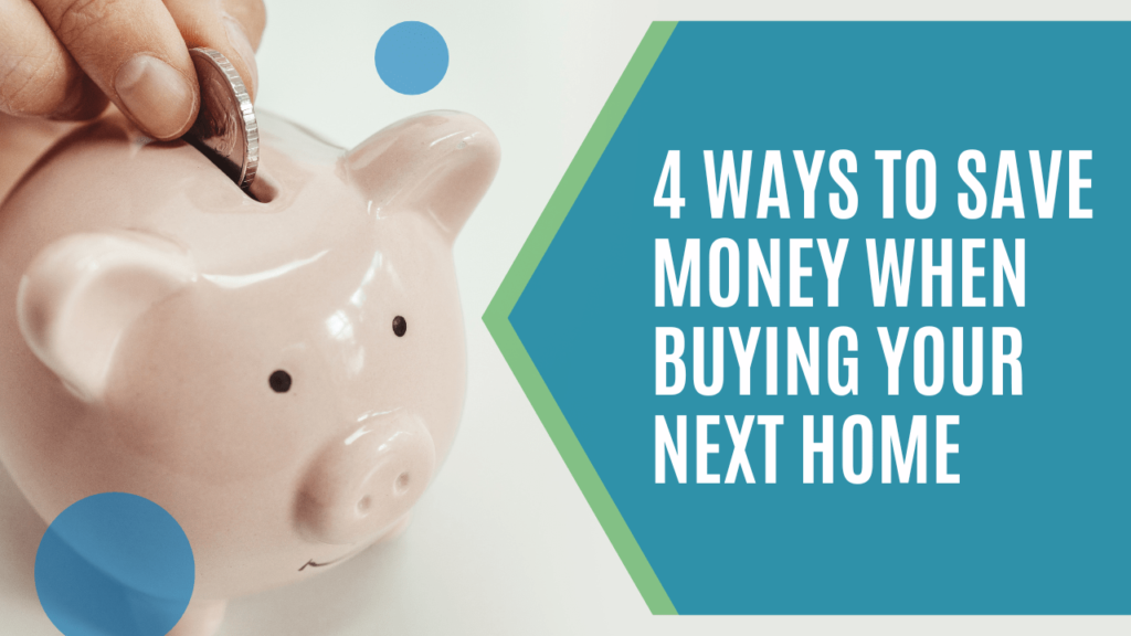 4 Ways to Save Money When Buying Your Next Home | Winston Salem Real Estate - Article Banner