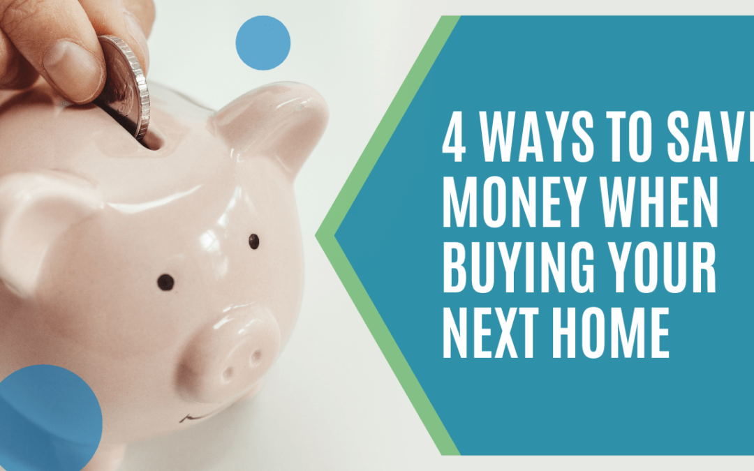 4 Ways to Save Money When Buying Your Next Home | Winston Salem Real Estate