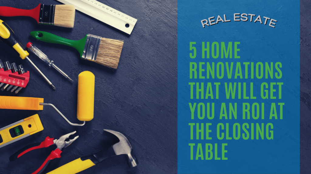 5 Home Renovations That Will Get You an ROI at the Closing Table | Winston Salem Real Estate - Article Banner