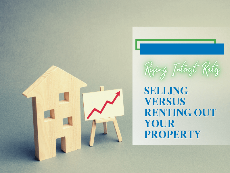 Rising Interest Rates: Selling Versus Renting Out Your Winston-Salem Property - Article Banner