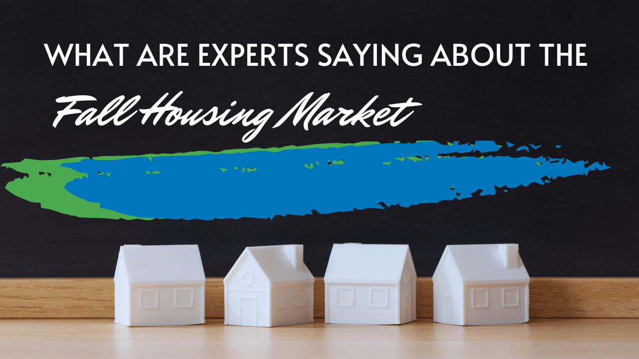 What Are Experts Saying About the Fall Housing Market?