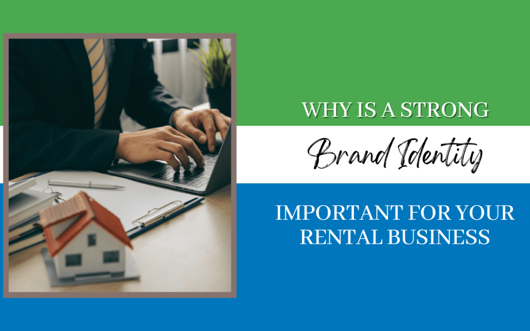 Why is a Strong Brand Identity Important for Your Rental Business in Winston-Salem