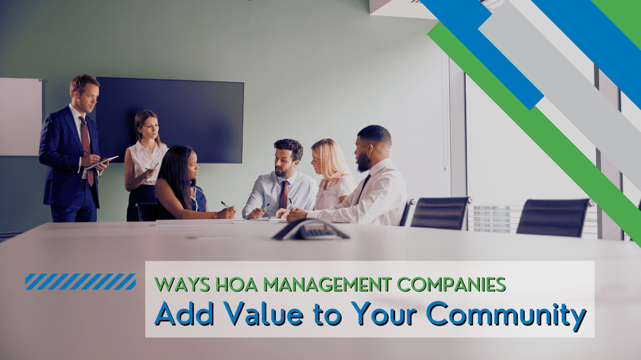 Ways HOA Management Companies Add Value to Your Community