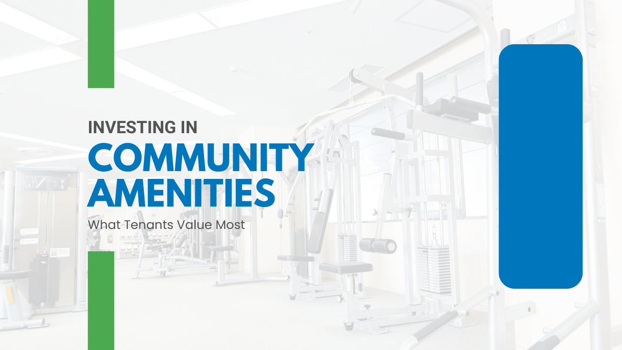 Investing in Community Amenities: What Tenants Value Most