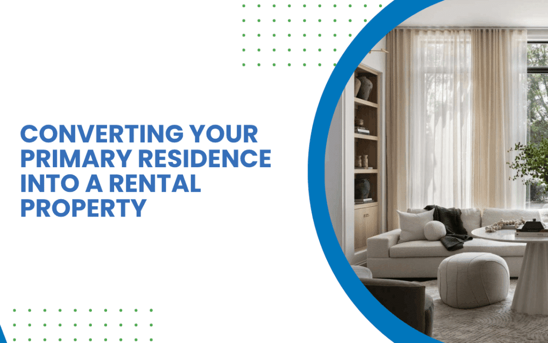 Converting Your Primary Residence into a Rental Property